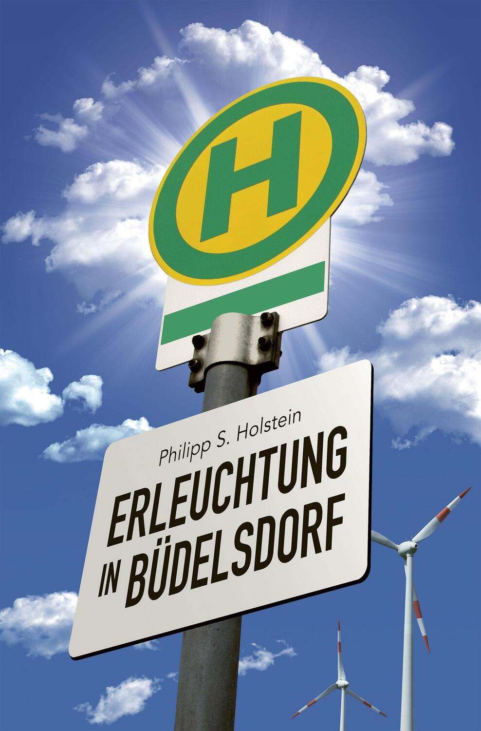 Cover: 9783944596310 | Erleuchtung in Büdelsdorf | Philipp S. Holstein | Taschenbuch | 2022