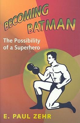 Cover: 9780801890635 | Becoming Batman | The Possibility of a Superhero | E. Paul Zehr | Buch