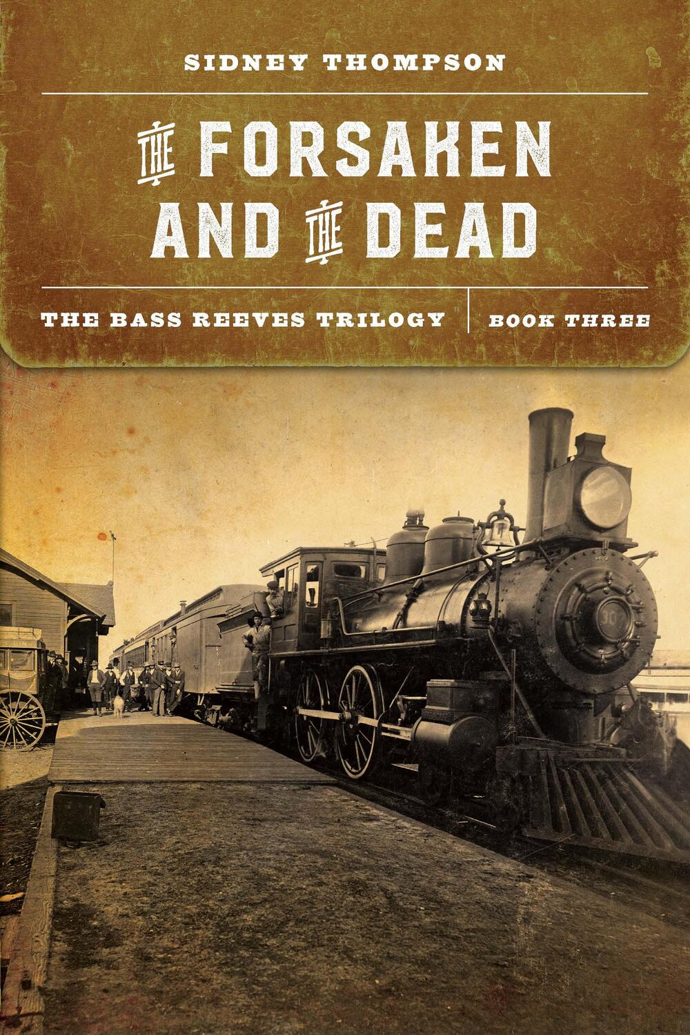 Cover: 9781496220325 | The Forsaken and the Dead | The Bass Reeves Trilogy, Book Three | Buch