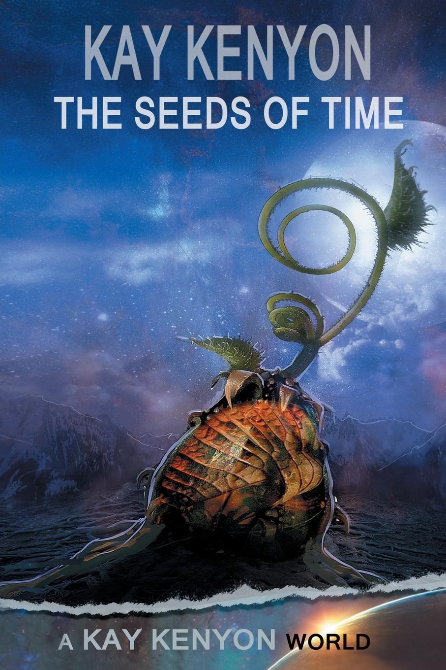 Cover: 9781680680034 | The Seeds of Time | Kay Kenyon | Taschenbuch | Paperback | Englisch