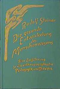 Cover: 9783727430312 | Die gesunde Entwickelung des Menschenwesens | Rudolf Steiner | Buch
