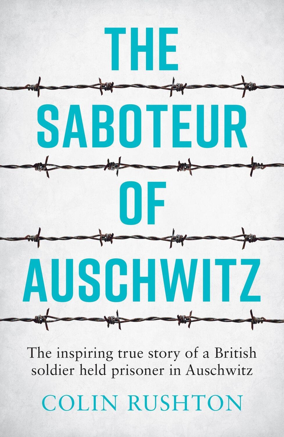 Cover: 9781787833296 | The Saboteur of Auschwitz | Colin Rushton | Taschenbuch | Englisch