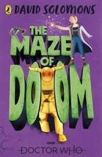 Cover: 9781405937627 | Doctor Who: The Maze of Doom | David Solomons | Taschenbuch | Englisch
