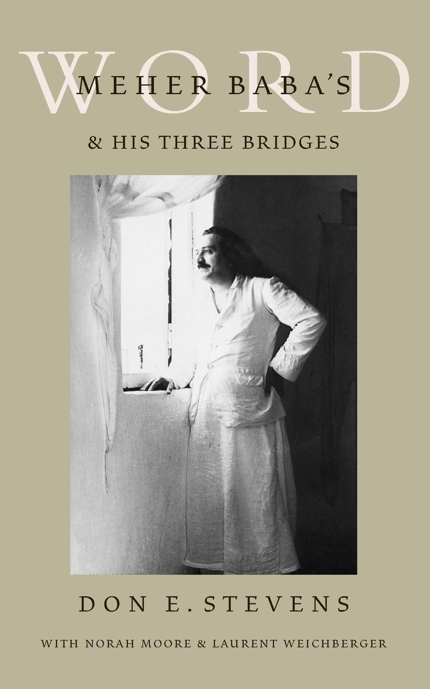 Cover: 9780952509745 | Meher Baba's Word &amp; His Three Bridges | Don E. Stevens | Taschenbuch