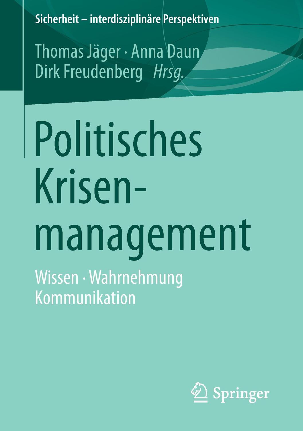 Cover: 9783658092221 | Politisches Krisenmanagement | Wissen ¿ Wahrnehmung ¿ Kommunikation