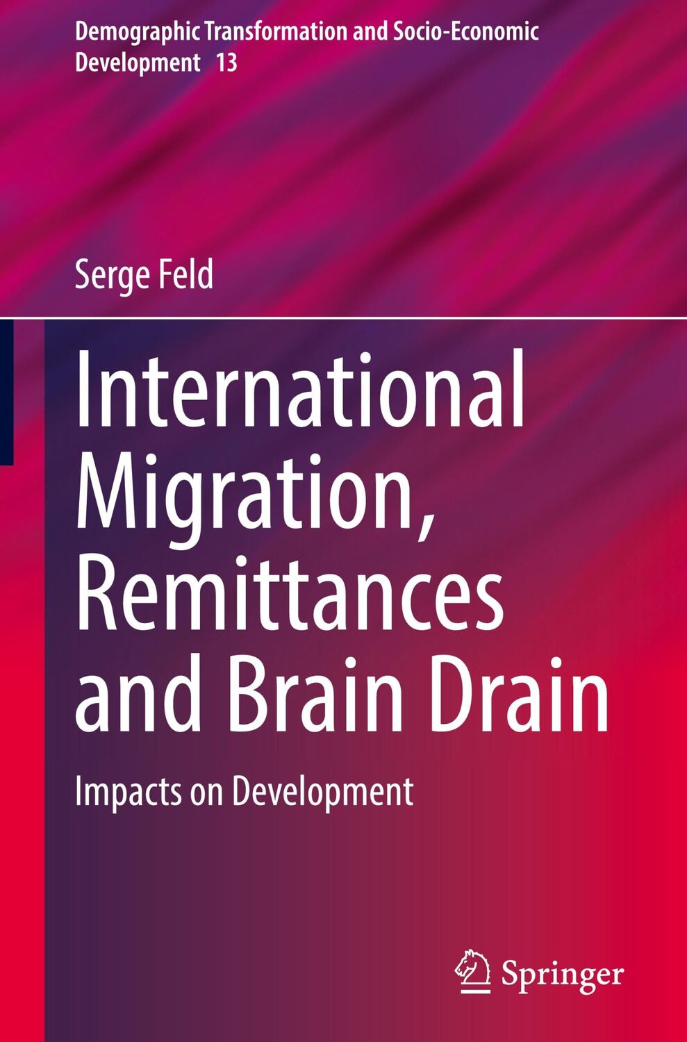 Cover: 9783030755126 | International Migration, Remittances and Brain Drain | Serge Feld | xx