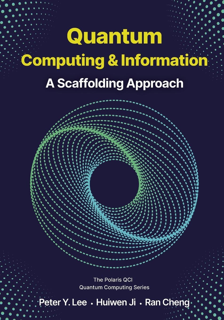 Cover: 9781961880016 | Quantum Computing and Information | A Scaffolding Approach | Buch