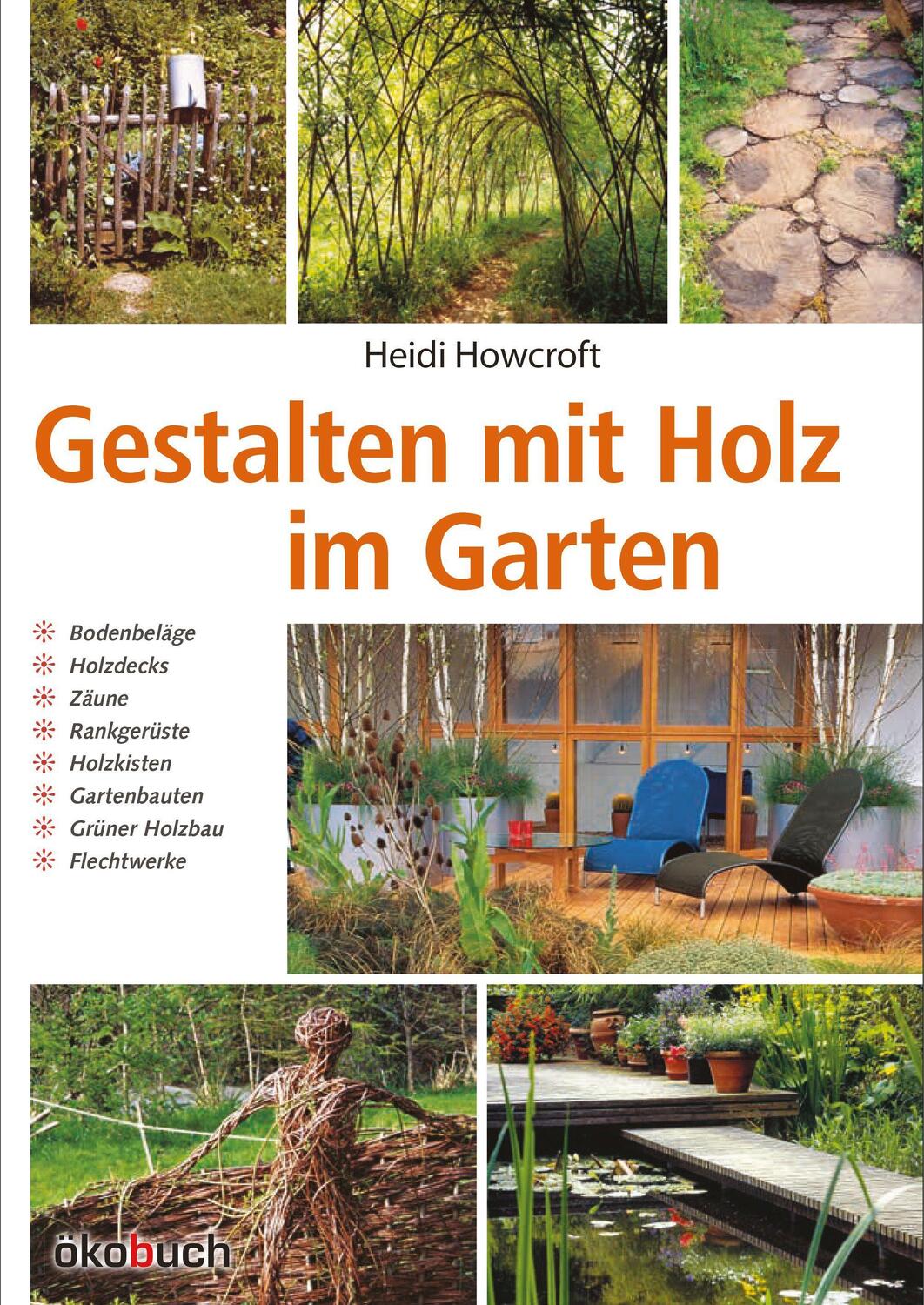 Cover: 9783936896671 | Gestalten mit Holz im Garten | Heidi Howcroft | Buch | Deutsch | 2021