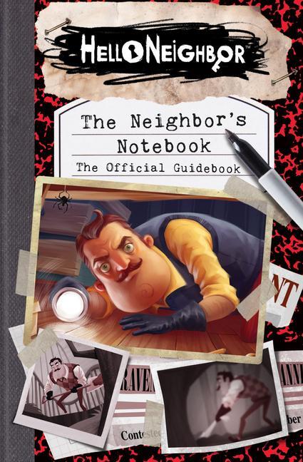 Cover: 9781338537628 | The Neighbor's Notebook: The Official Game Guide (Hello Neighbor)