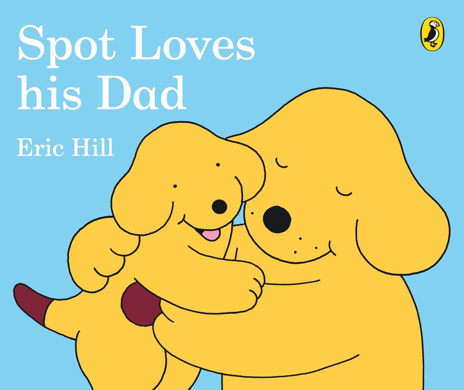 Cover: 9780241304051 | Spot Loves His Dad | Eric Hill | Papp-Bilderbuch | Englisch | 2017
