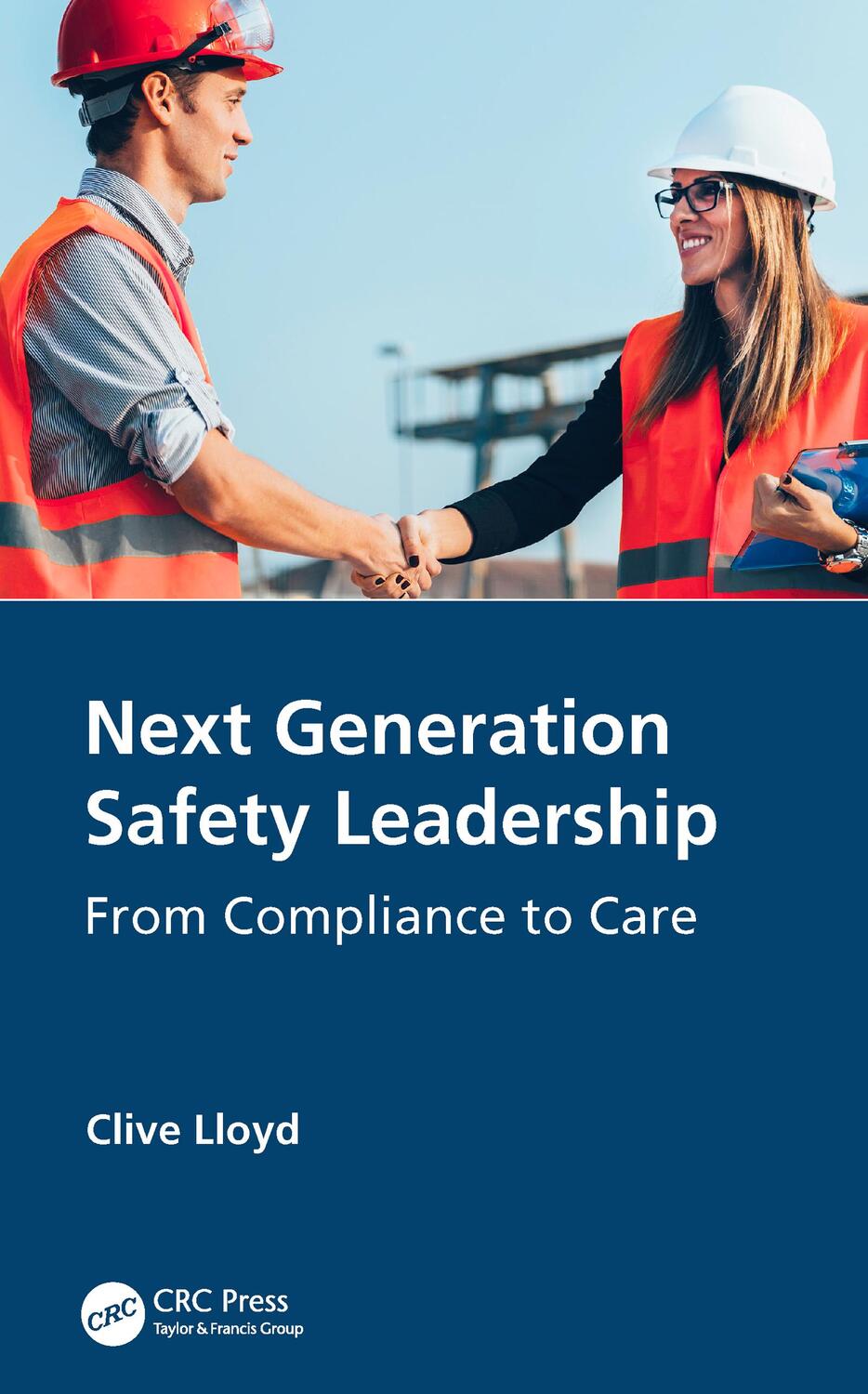 Cover: 9780367509569 | Next Generation Safety Leadership | From Compliance to Care | Lloyd