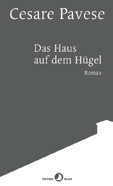 Cover: 9783858697820 | Das Haus auf dem Hügel | Cesare Pavese | Buch | 2018