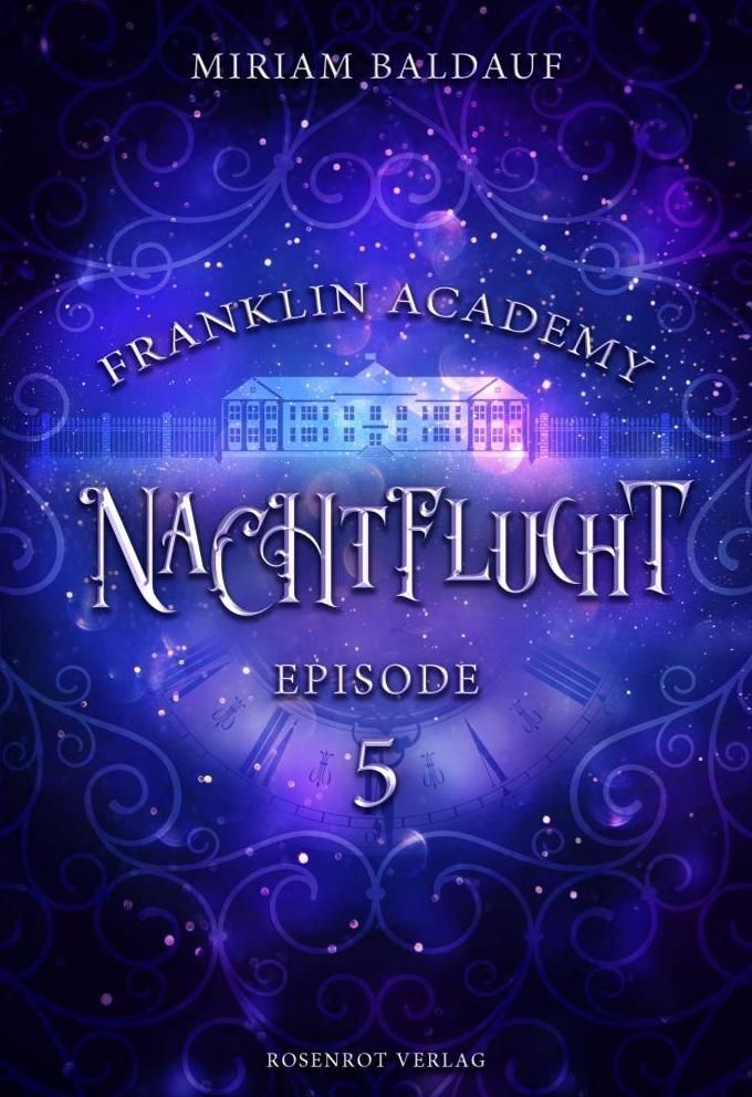 Cover: 9783988110275 | Franklin Academy, Episode 5 - Nachtflucht | Miriam Baldauf | Buch