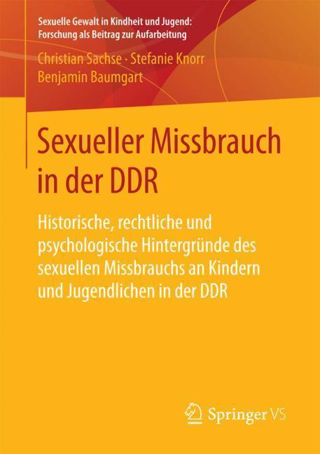 Cover: 9783658208738 | Sexueller Missbrauch in der DDR | Christian Sachse (u. a.) | Buch