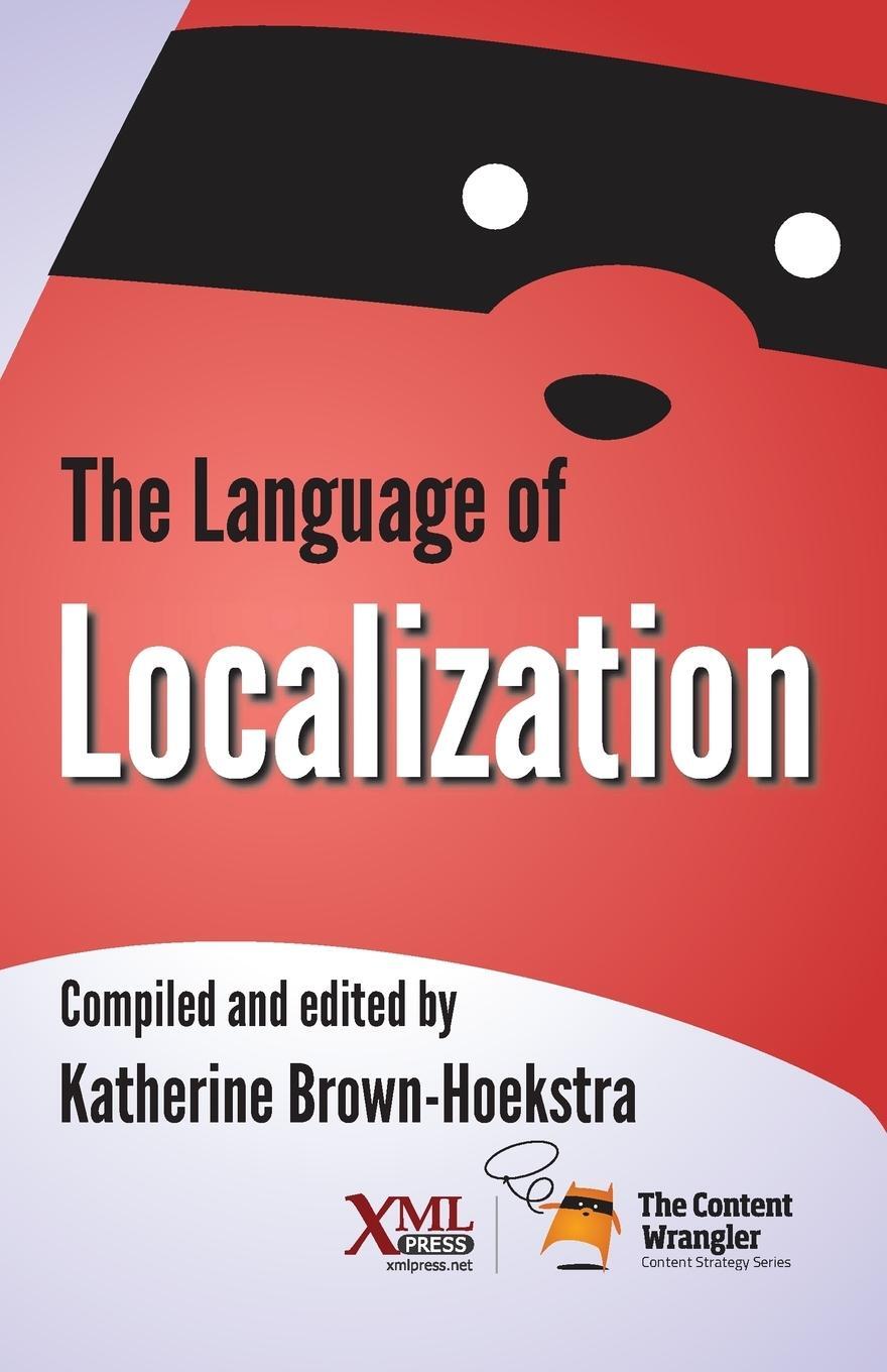 Cover: 9781937434588 | The Language of Localization | Katherine Brown-Hoekstra | Taschenbuch