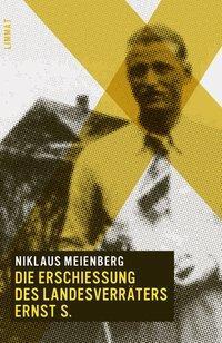 Cover: 9783857917196 | Die Erschiessung des Landesverräters Ernst S. | Niklaus Meienberg