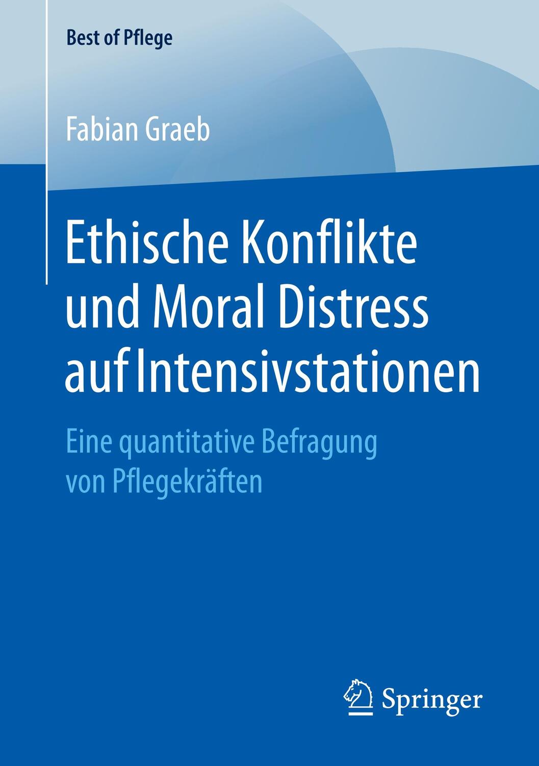 Cover: 9783658235963 | Ethische Konflikte und Moral Distress auf Intensivstationen | Graeb