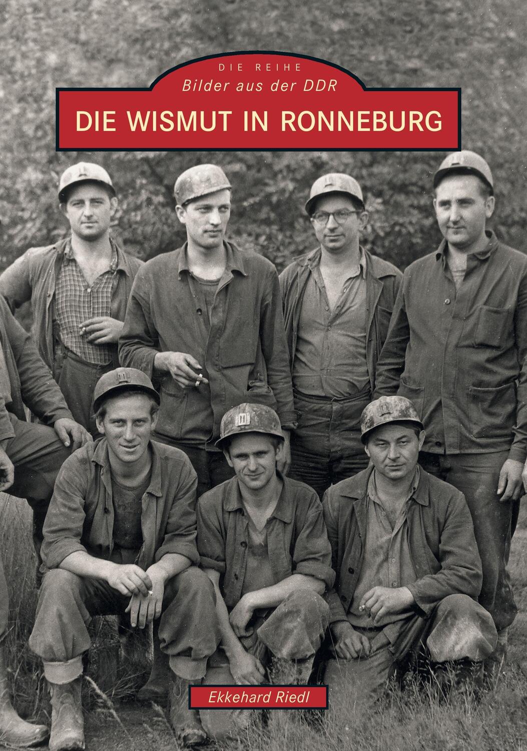 Cover: 9783897025318 | Die Wismut in Ronneburg | Ekkehard Riedl | Taschenbuch