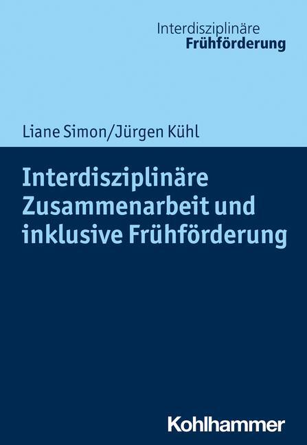 Cover: 9783170344303 | Interdisziplinäre Zusammenarbeit und inklusive Frühförderung | Buch