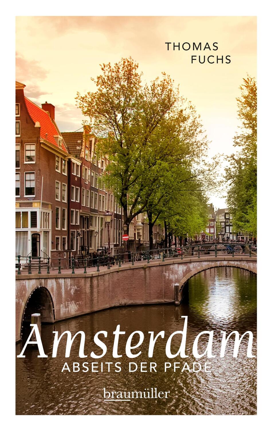 Cover: 9783991002116 | Amsterdam abseits der Pfade | Thomas Fuchs | Taschenbuch | Deutsch