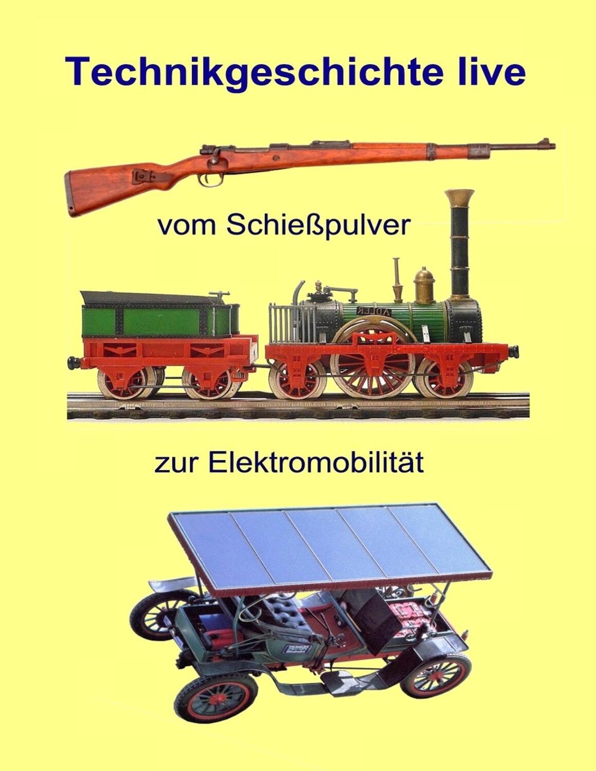 Cover: 9783848208685 | Vom Schießpulver zur Elektromobilität | Technikgeschichte live | Buch
