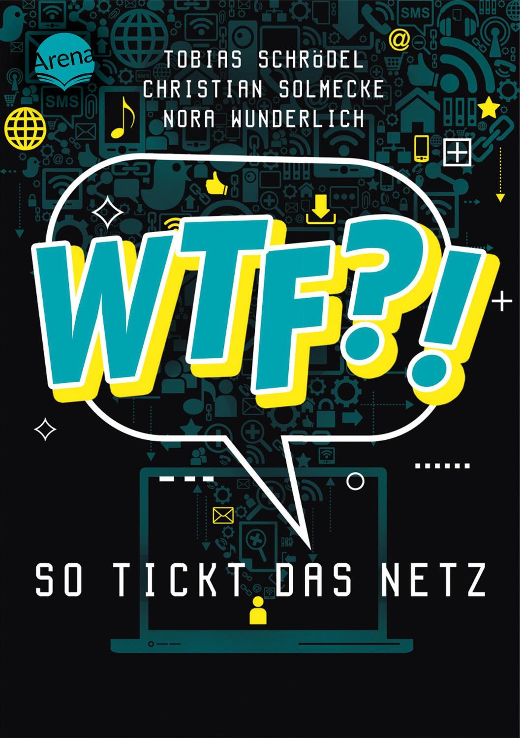 Cover: 9783401606002 | WTF?! So tickt das Netz | Tobias Schrödel (u. a.) | Taschenbuch | 2021