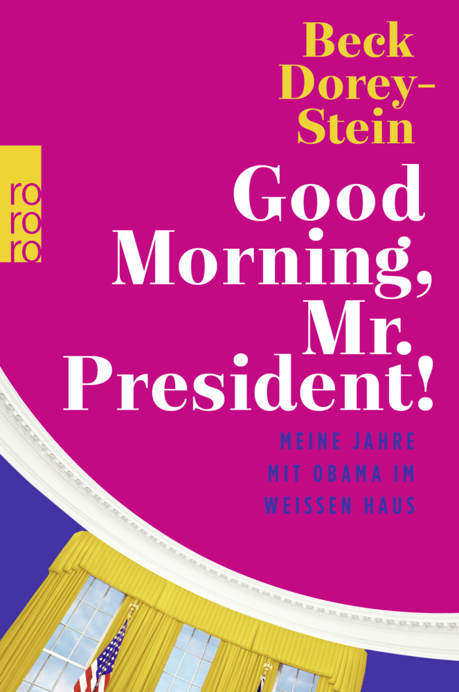Cover: 9783499633522 | Good Morning, Mr. President! | Meine Jahre mit Obama im Weißen Haus