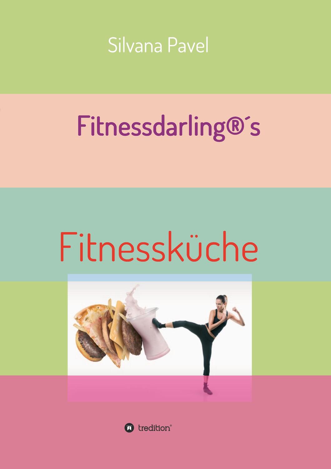 Cover: 9783734516245 | Fitnessdarling®s Fitnessküche | Gesund & Lecker mit Superfood | Pavel