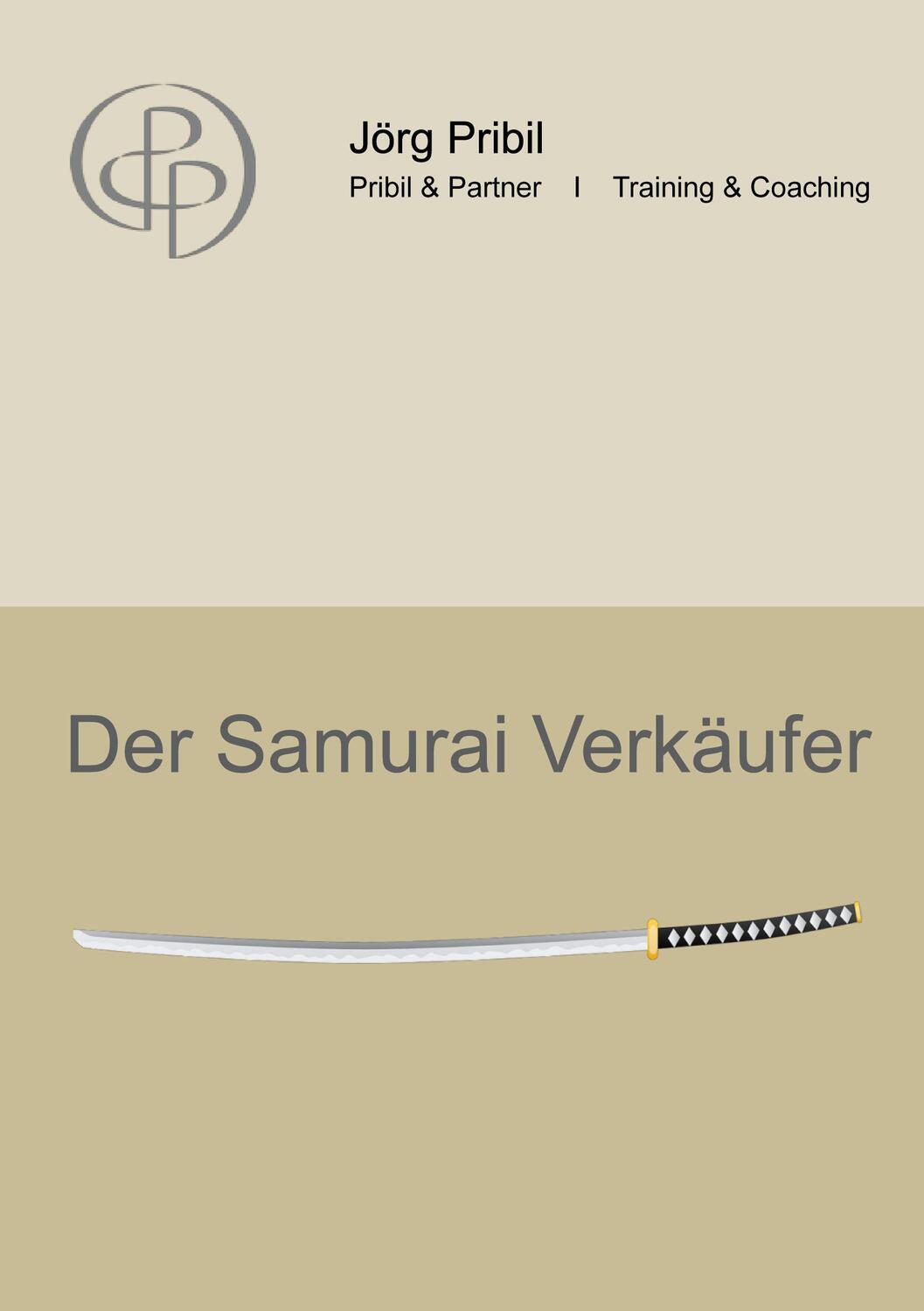 Cover: 9783982201719 | Der Samurai Verkäufer | Jörg Pribil | Taschenbuch | Paperback | 2020