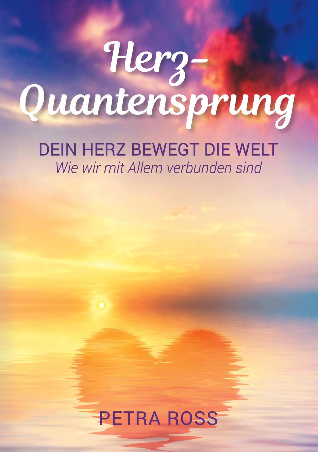 Cover: 9783755795384 | Herz-Quantensprung | Petra Ross | Taschenbuch | Paperback | 154 S.