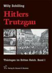 Cover: 9783932906367 | Hitlers Trutzgau. Thüringen im Dritten Reich 1. Vorkriegsjahre | Buch