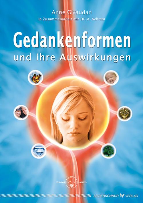 Cover: 9783898452373 | Gedankenformen und ihre Auswirkungen | Anne Givaudan (u. a.) | Buch