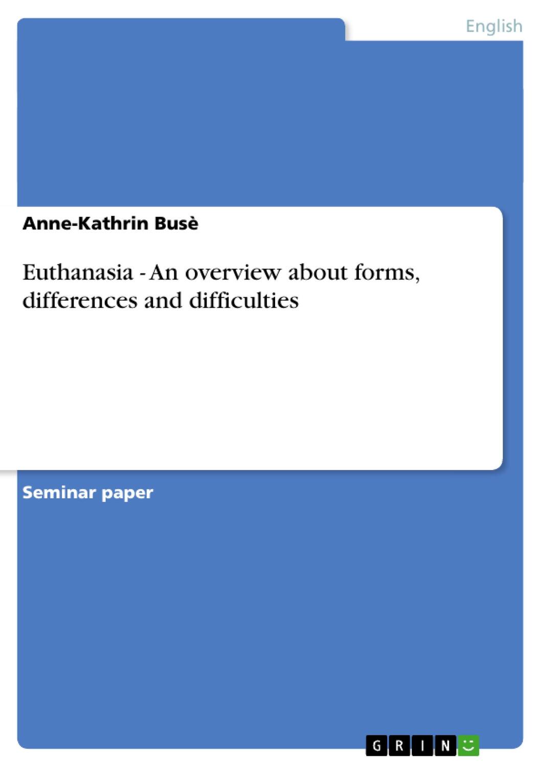 Cover: 9783640205462 | Euthanasia - An overview about forms, differences and difficulties