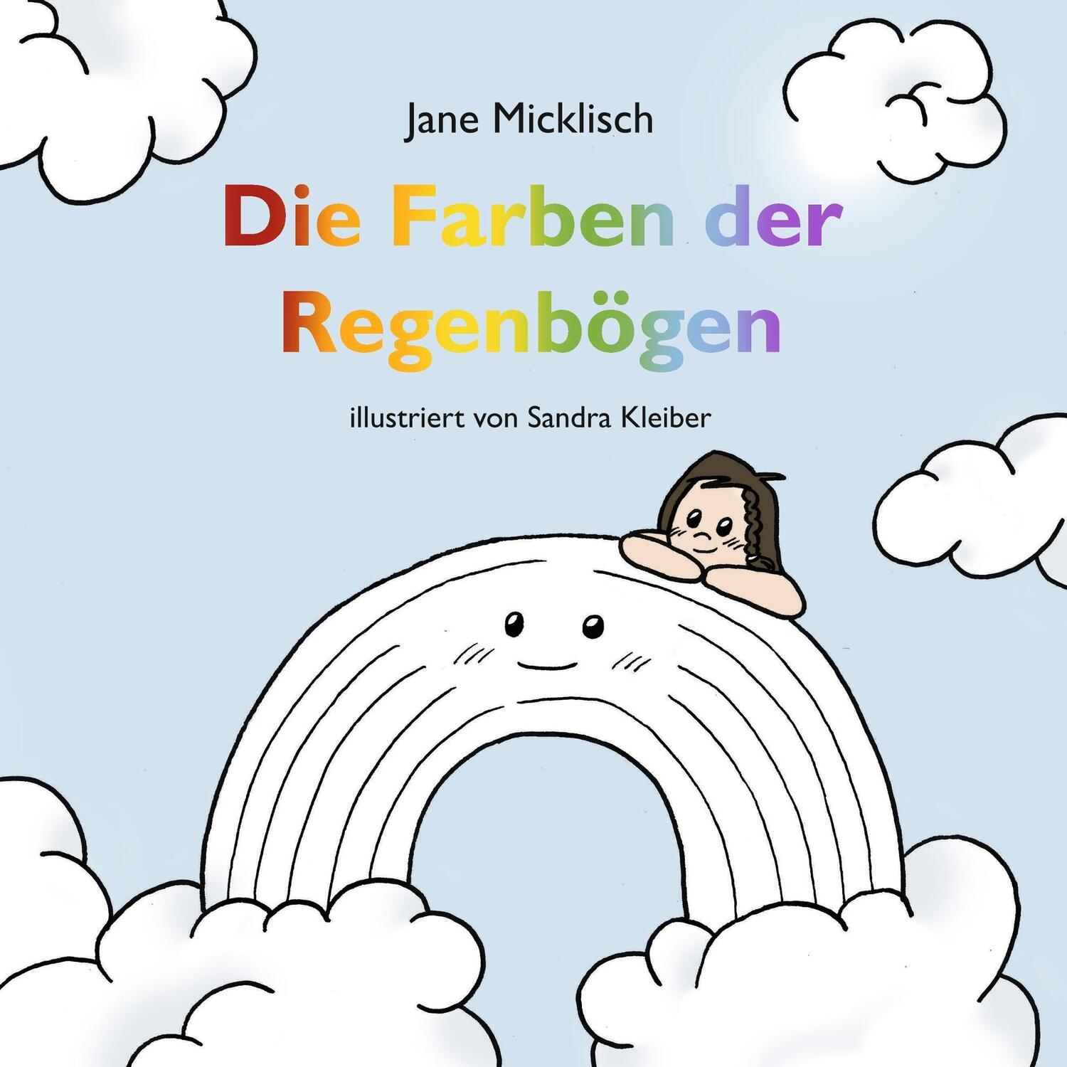 Cover: 9783746068640 | Die Farben der Regenbögen | Jane Micklisch | Taschenbuch