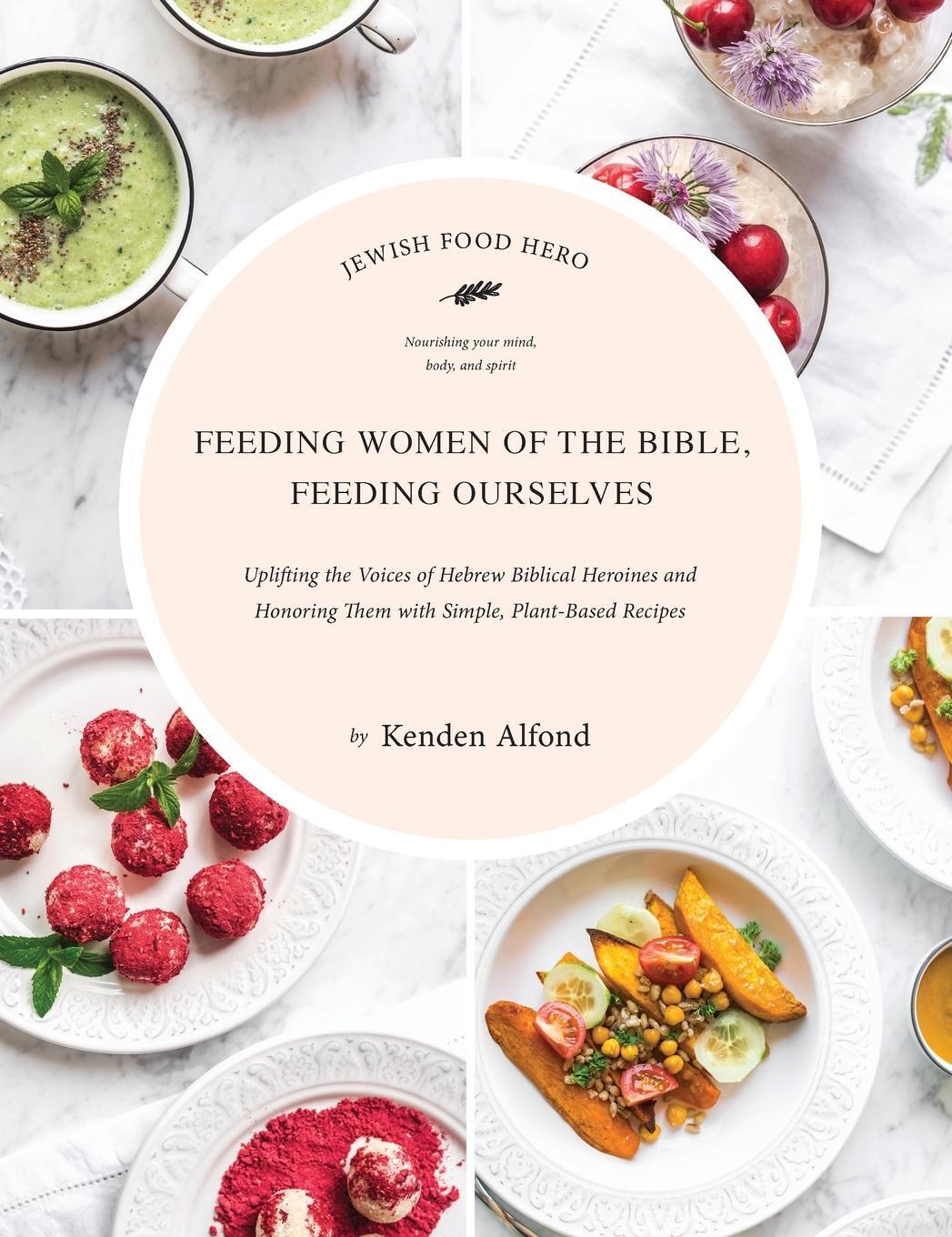 Cover: 9781684423279 | Feeding Women of the Bible, Feeding Ourselves | Kenden Alfond | Buch