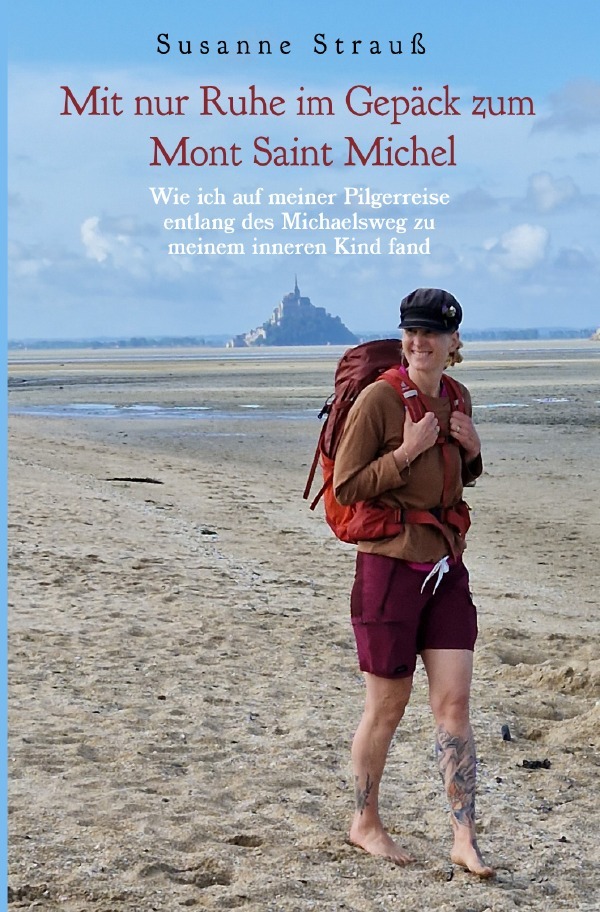 Cover: 9783759824448 | Mit nur Ruhe im Gepäck zum Mont Saint Michel | Susanne Strauß | Buch