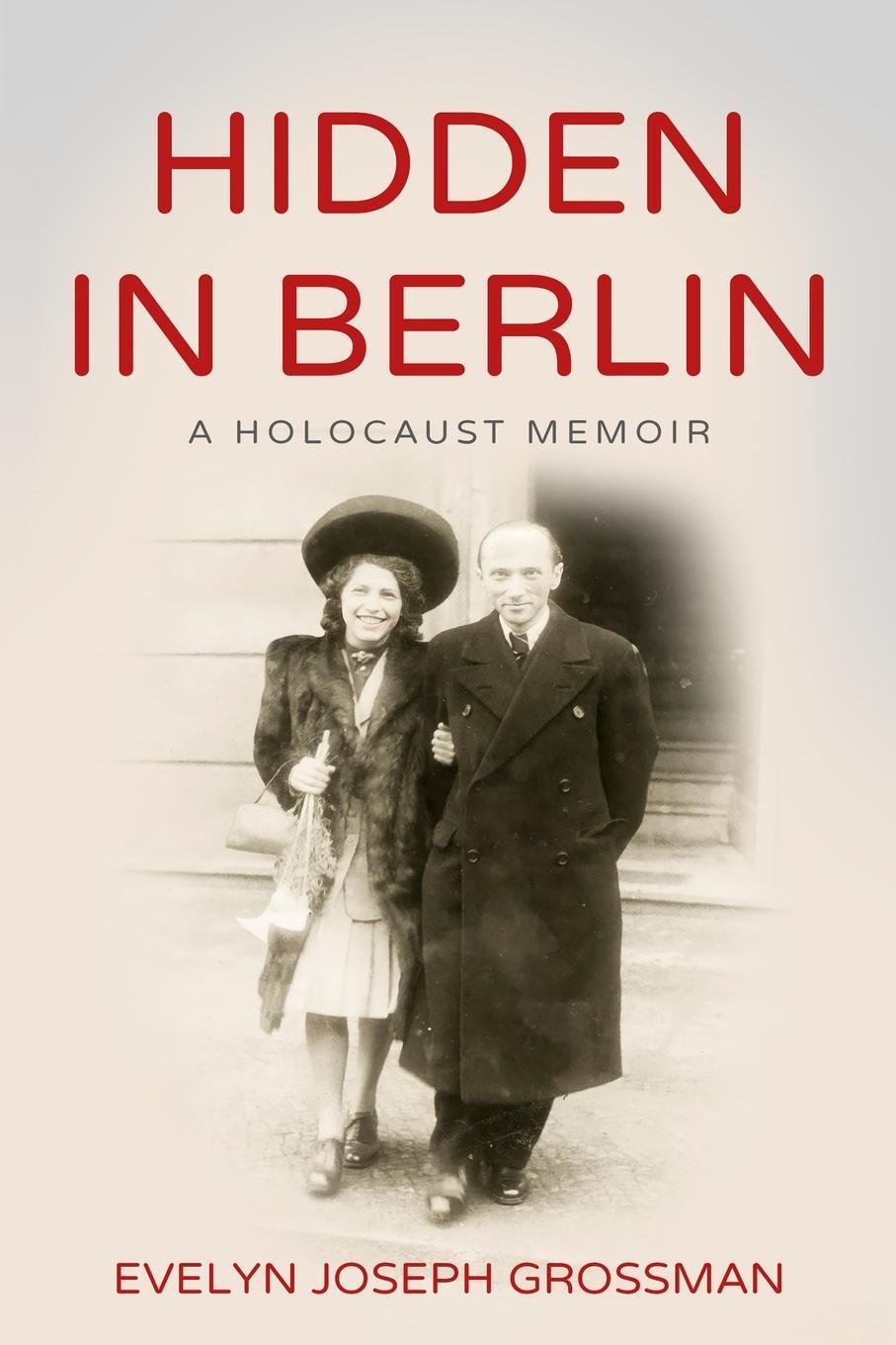 Cover: 9789493056794 | Hidden in Berlin | A Holocaust Memoir | Evelyn Joseph Grossman | Buch