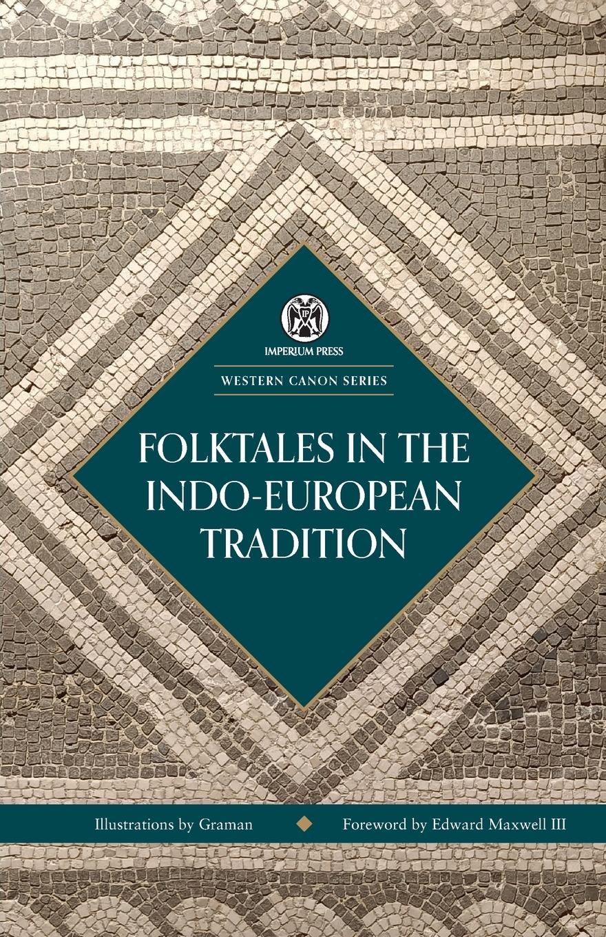 Cover: 9781922602268 | Folktales in the Indo-European Tradition - Imperium Press (Western...