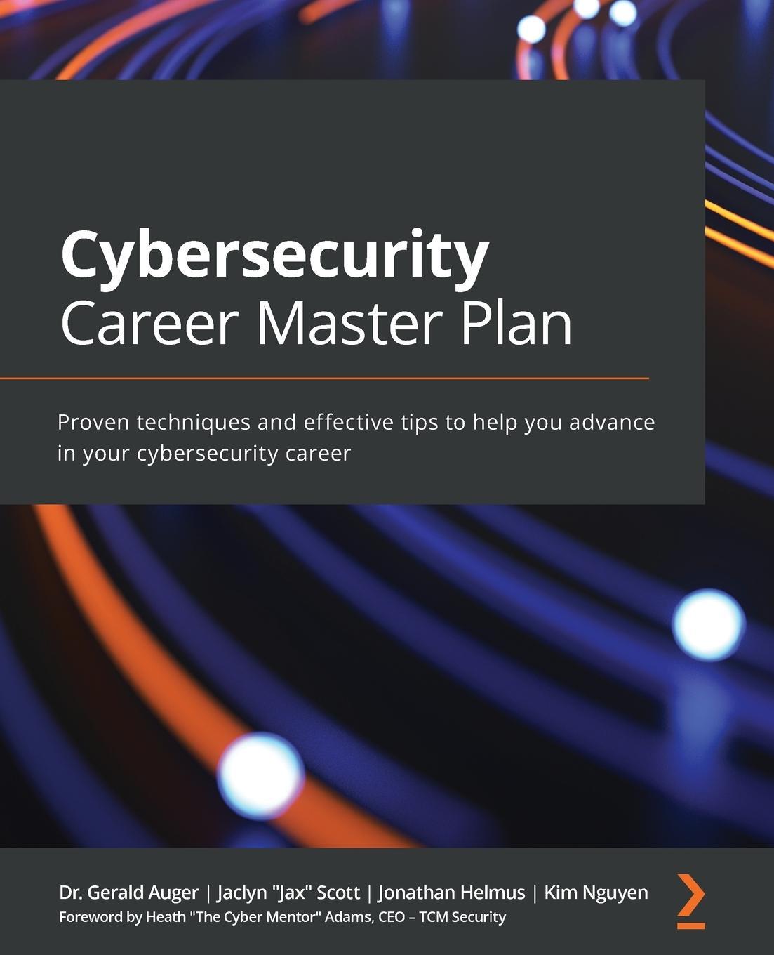 Cover: 9781801073561 | Cybersecurity Career Master Plan | Gerald Auger (u. a.) | Taschenbuch