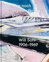 Cover: 9783868288575 | Will Sohl 1906-1969 - Ein Weg nach der eignenen Nase, ein Gehen im...