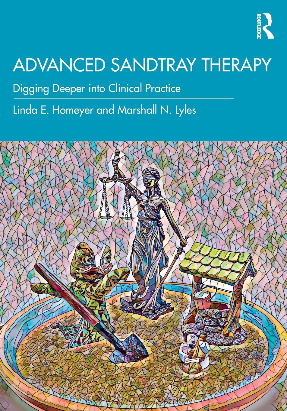 Cover: 9780367554811 | Advanced Sandtray Therapy | Digging Deeper into Clinical Practice