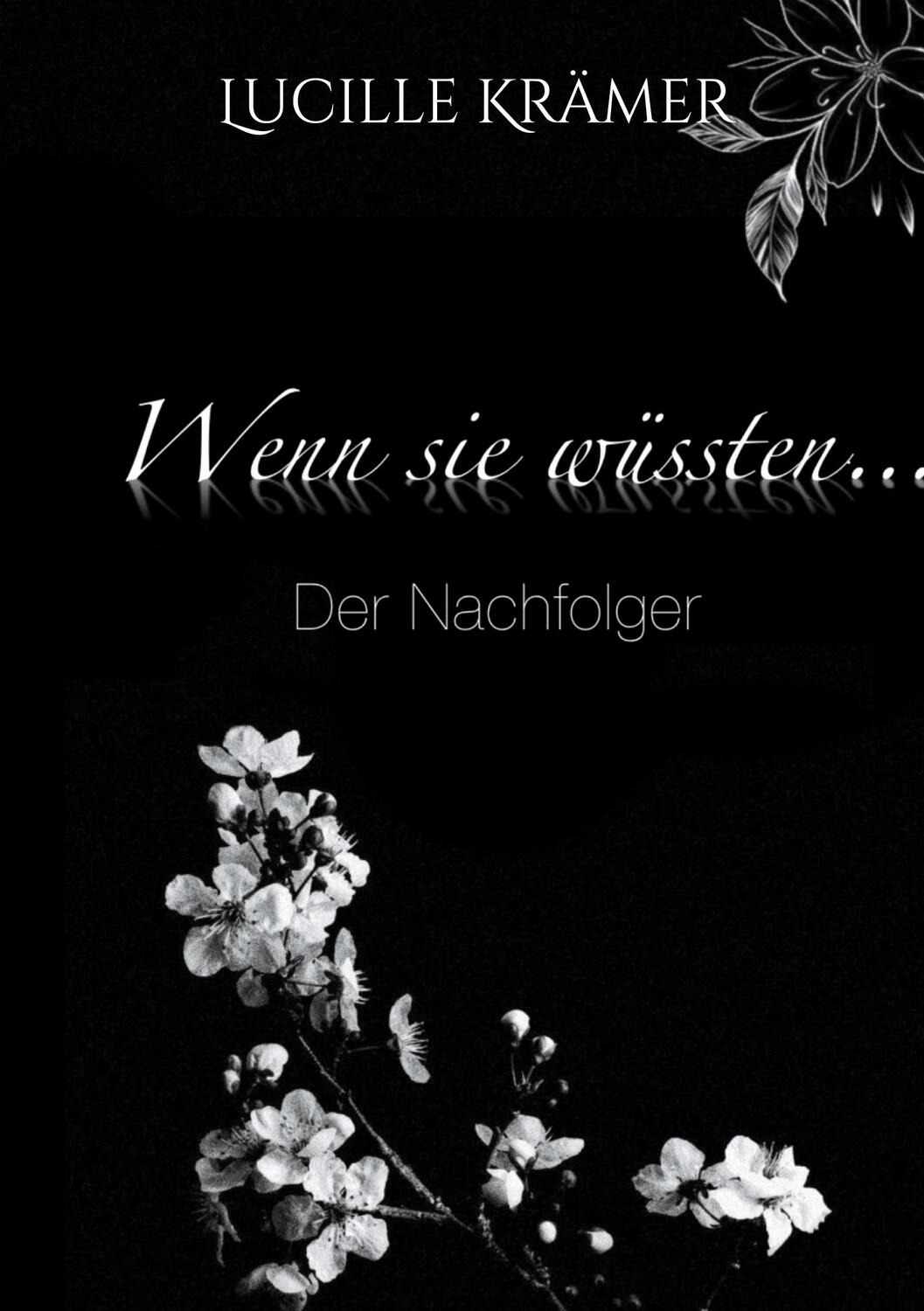 Cover: 9783758323607 | Wenn sie wüssten... | Der Nachfolger | Lucille Krämer | Buch | Deutsch