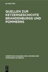 Cover: 9783110044843 | Quellen zur Ketzergeschichte Brandenburgs und Pommerns | Kurze | Buch