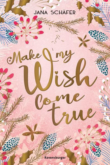 Cover: 9783473586042 | Make My Wish Come True | Jana Schäfer | Taschenbuch | 416 S. | Deutsch