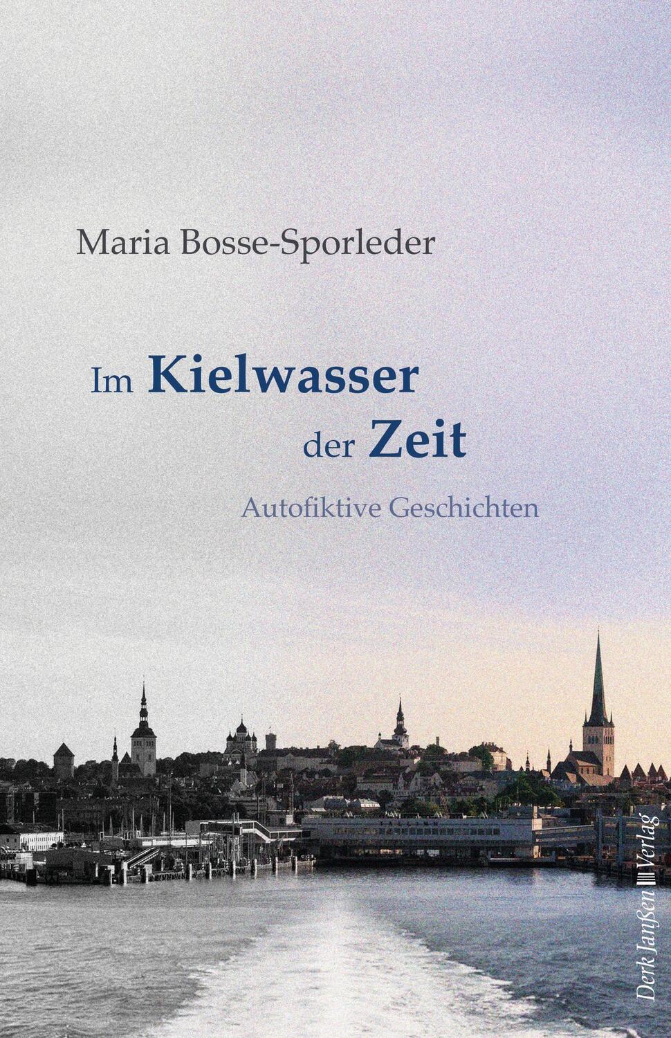 Cover: 9783938871225 | Im Kielwasser der Zeit | Autofiktive Geschichten | Bosse-Sporleder