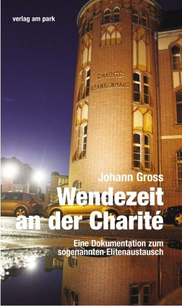 Cover: 9783945187531 | Wendezeit an der Charité | Johann Gross | Taschenbuch | Deutsch | 2016