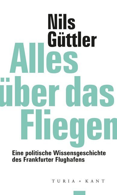 Cover: 9783851329810 | Alles über das Fliegen | Nils Güttler | Taschenbuch | 2020