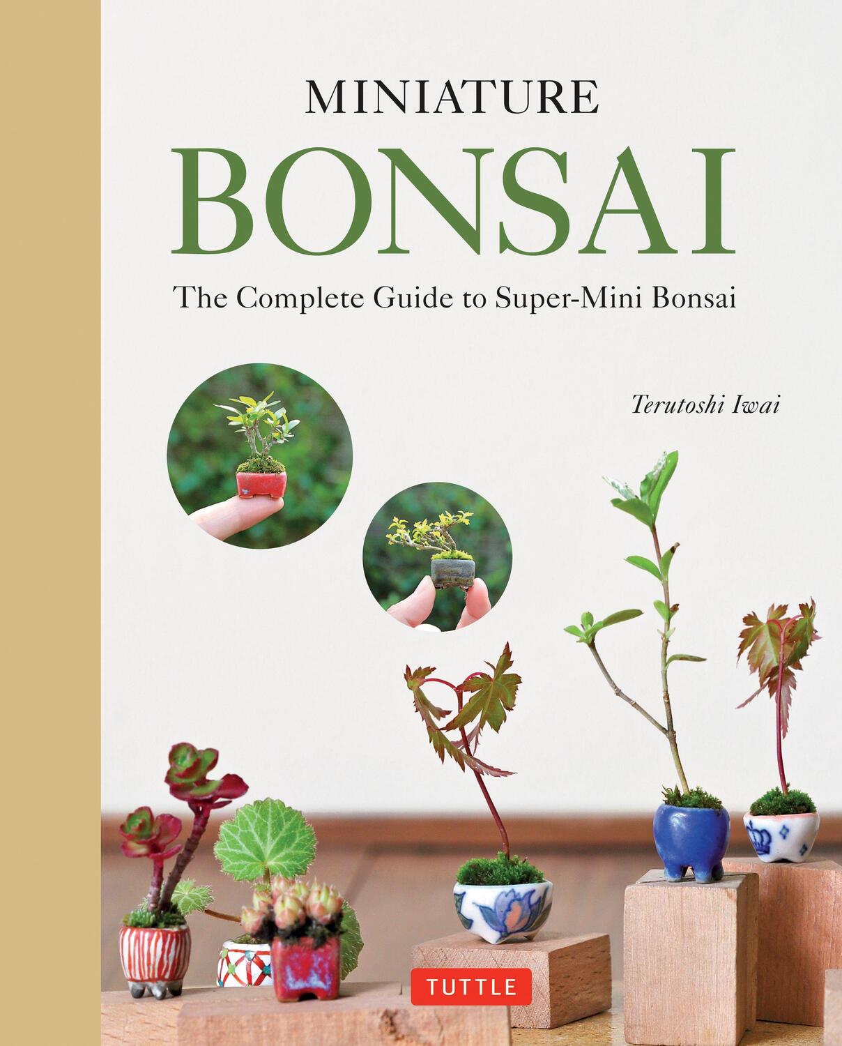 Cover: 9784805314388 | Miniature Bonsai | The Complete Guide to Super-Mini Bonsai | Iwai