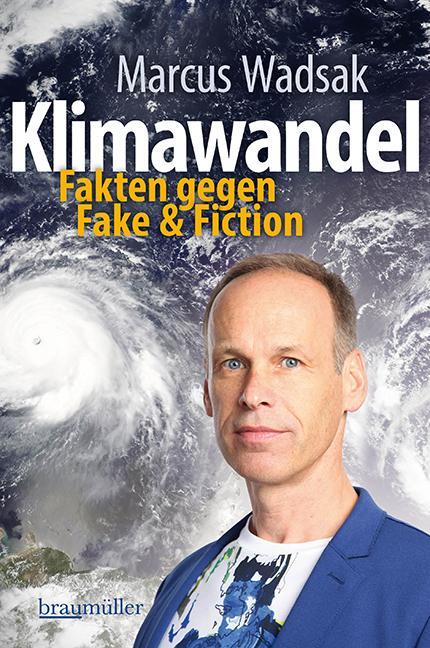 Cover: 9783991003038 | Klimawandel | Fakten gegen Fake & Fiction | Marcus Wadsak | Buch