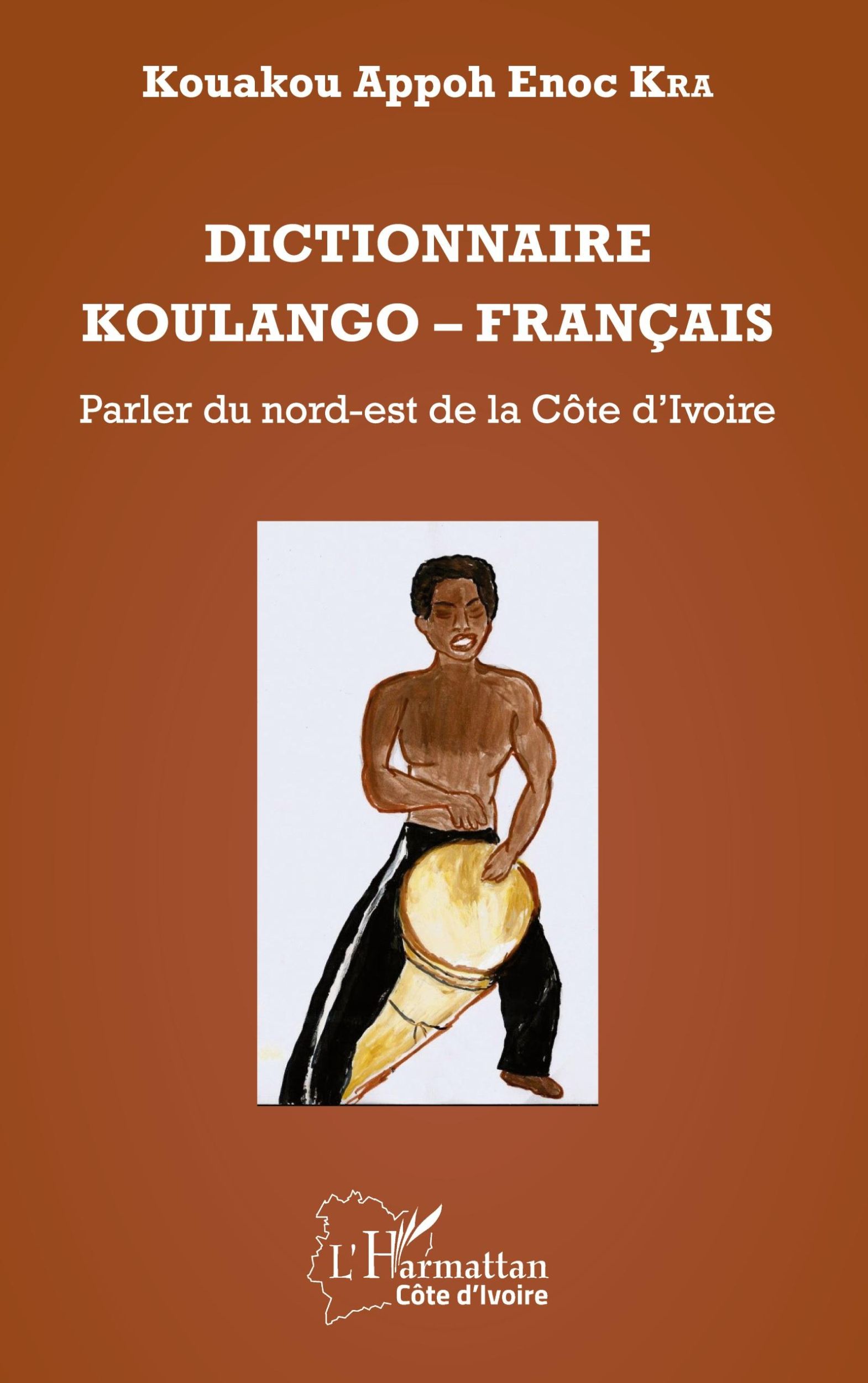 Cover: 9782343055831 | Dictionnaire Koulango-Français | Kouakou Appoh Enoc Kra | Taschenbuch